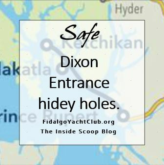 Managing Dixon Entrance Hidey Holes. Inside Scoop from Fidalgo Yacht Club seasoned cruisers.